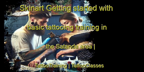 Skinart Getting started with basic tattooing training in the Satanda area | TattooTraining | TattooClasses | SkinartTraining-the Democratic Republic of the Congo